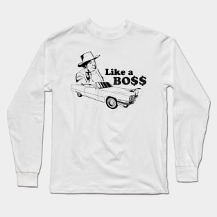 Like a Boss Long Sleeve T-Shirt